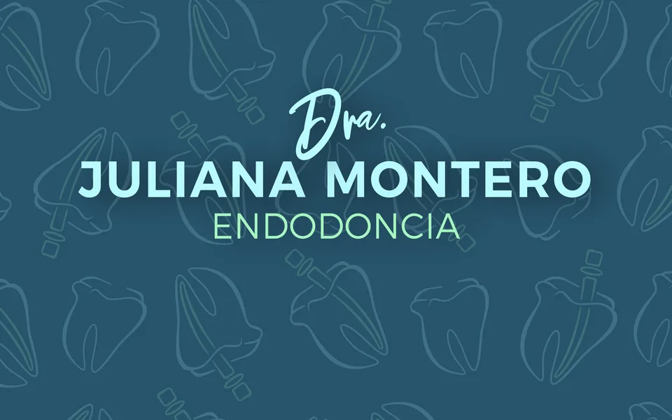 Dra. Juliana Montero, especialista en endodoncia de Clínica Montero